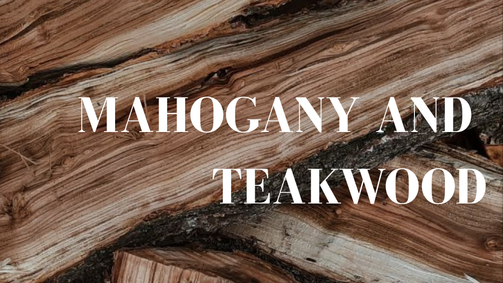 Mahogany & Teakwood
