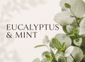 Eucalyptus & Mint