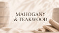 Mahogany & Teakwood